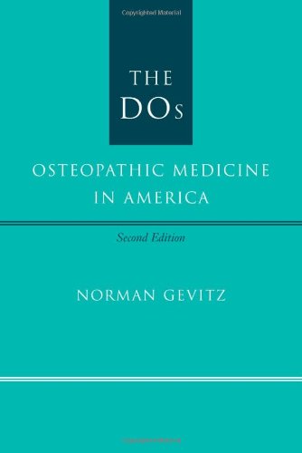 9780801878336: The DOs: Osteopathic Medicine in America