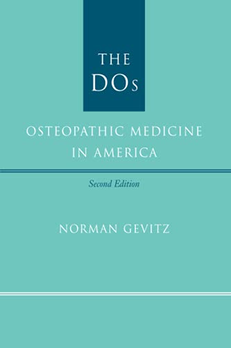 Stock image for The DOs: Osteopathic Medicine in America for sale by Orion Tech