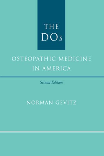 9780801878343: The DOs: Osteopathic Medicine in America