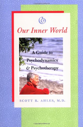 Beispielbild fr Our Inner World: A Guide to Psychodynamics and Psychotherapy zum Verkauf von ThriftBooks-Atlanta