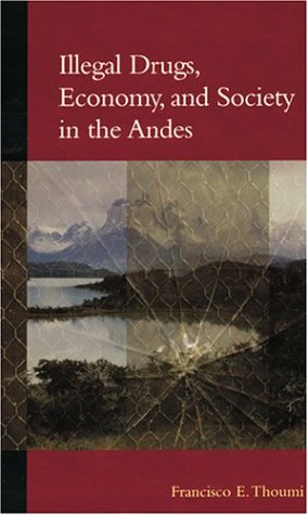 Stock image for Illegal Drugs, Economy, and Society in the Andes (Woodrow Wilson Center Press) for sale by HPB-Red