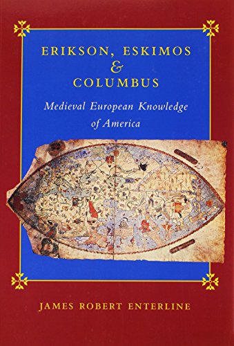 9780801878954: Erikson, Eskimos, and Columbus: Erikson, Eskimos & Columbus: Medieval European Knowledge of America
