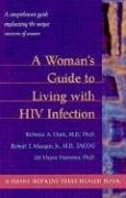 Beispielbild fr A Woman's Guide to Living with HIV Infection (A Johns Hopkins Press Health Book) zum Verkauf von WeSavings LLC