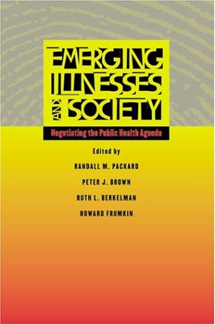 Imagen de archivo de Emerging Illnesses and Society : Negotiating the Public Health Agenda a la venta por Better World Books: West