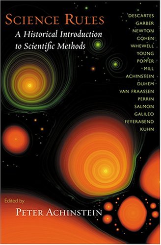 9780801879432: Science Rules: A Historical Introduction to Scientific Methods
