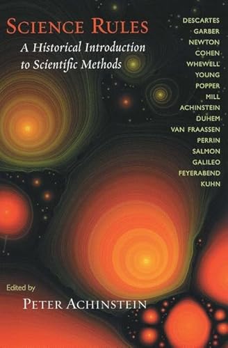 9780801879449: Science Rules: A Historical Introduction to Scientific Methods