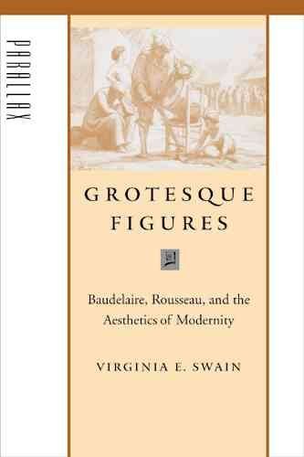 Grotesque Figures: Baudelaire, Rousseau, and the Aesthetics of Modernity