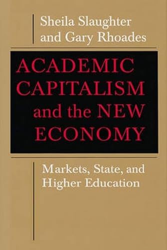 9780801879494: Academic Capitalism and the New Economy: Markets, State, and Higher Education