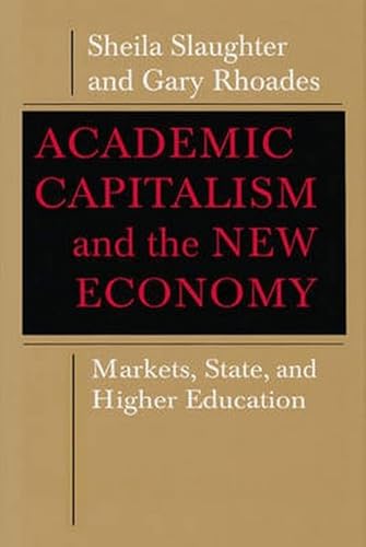 Stock image for Academic Capitalism and the New Economy: Markets, State, and Higher Education for sale by Books of the Smoky Mountains