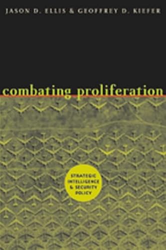 Imagen de archivo de Combating Proliferation: Strategic Intelligence and Security Policy a la venta por ThriftBooks-Dallas