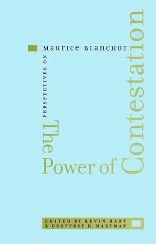 Beispielbild fr The Power of Contestation: Perspectives on Maurice Blanchot zum Verkauf von Powell's Bookstores Chicago, ABAA