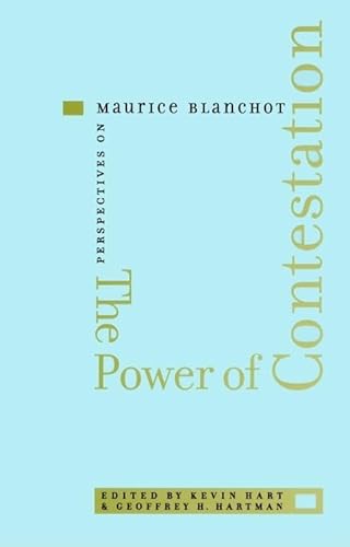 Stock image for The Power of Contestation: Perspectives on Maurice Blanchot for sale by Powell's Bookstores Chicago, ABAA