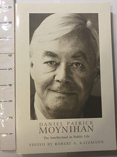 Imagen de archivo de Daniel Patrick Moynihan: The Intellectual in Public Life a la venta por SecondSale