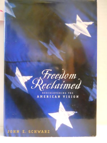 Beispielbild fr Freedom Reclaimed: Rediscovering the American Vision zum Verkauf von HPB-Red