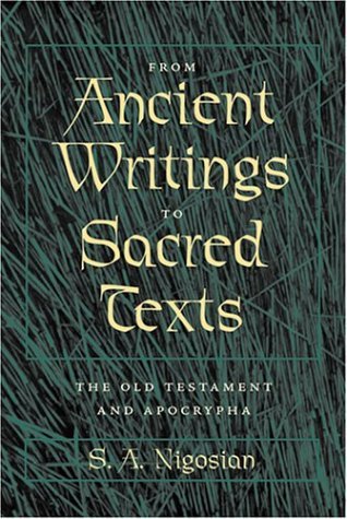 From Ancient Writings to Sacred Texts: The Old Testament and Apocrypha (9780801879906) by Nigosian, S. A.