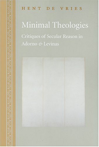 Stock image for Minimal Theologies: Critiques of Secular Reason in Adorno and Levinas for sale by Tall Stories BA