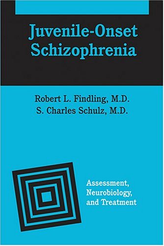 9780801880186: Juvenile-Onset Schizophrenia: Assessment, Neurobiology, And Treatment