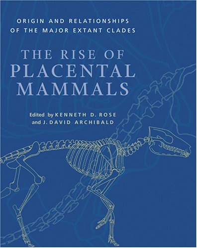 Stock image for The Rise of Placental Mammals: Origins and Relationships of the Major Extant Clades for sale by Gulf Coast Books