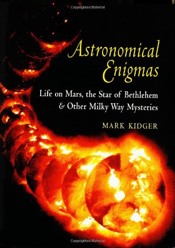 Stock image for Astronomical Enigmas : Life on Mars, the Star of Bethlehem, and Other Milky Way Mysteries for sale by Better World Books