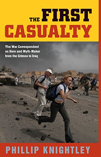 Imagen de archivo de The First Casualty: The War Correspondent as Hero and Myth-Maker from the Crimea to Iraq a la venta por ThriftBooks-Dallas
