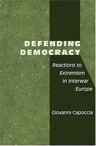 9780801880384: Defending Democracy: Reactions to Extremism in Interwar Europe