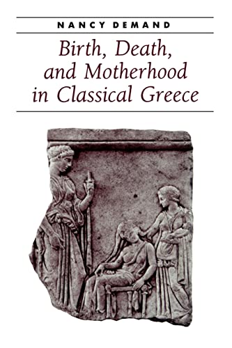 9780801880537: Birth, Death, and Motherhood in Classical Greece (Ancient Society and History)