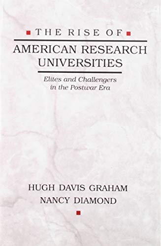 Imagen de archivo de The Rise of American Research Universities: Elites and Challengers in the Postwar Era a la venta por ThriftBooks-Dallas