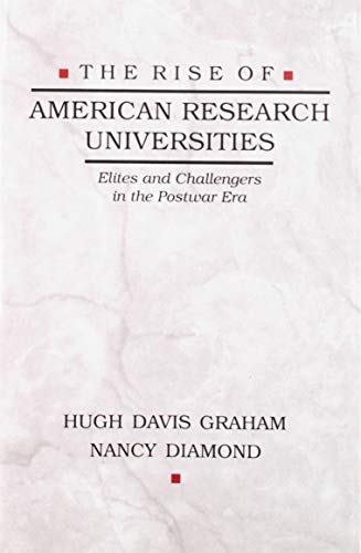 Stock image for The Rise of American Research Universities: Elites and Challengers in the Postwar Era for sale by ThriftBooks-Dallas