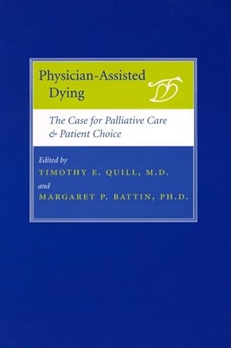 Beispielbild fr Physician"Assisted Dying " The Case for Palliative Care and Patient Choice zum Verkauf von WorldofBooks