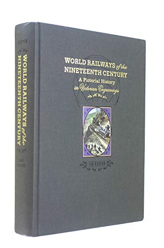 World Railways of the Nineteenth Century: A Pictorial History in Victorian Engravings