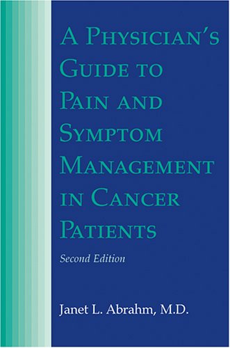 9780801881008: A Physician's Guide to Pain and Symptom Management in Cancer Patients