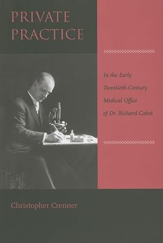 Private Practice: In the Early Twentieth-Century Medical Office of Dr. Richard Cabot