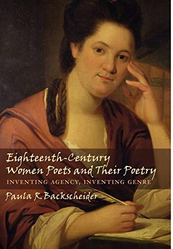 Stock image for Eighteenth-Century Women Poets and Their Poetry: Inventing Agency, Inventing Genre for sale by Midtown Scholar Bookstore