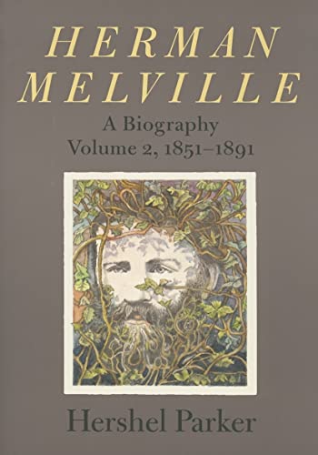 9780801881862: Herman Melville: A Biography (Volume 2, 1851-1891)