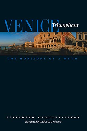 Stock image for Venice Triumphant : The Horizons of a Myth for sale by Better World Books: West