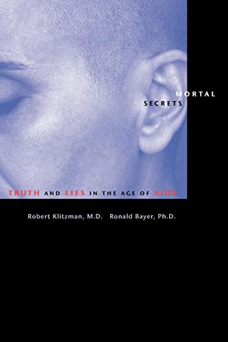 Beispielbild fr Mortal Secrets : Truth and Lies in the Age of AIDS zum Verkauf von Better World Books