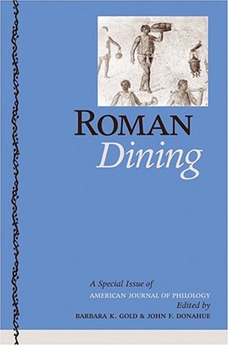 Imagen de archivo de Roman Dining: A Special Issue of American Journal of Philology a la venta por Powell's Bookstores Chicago, ABAA