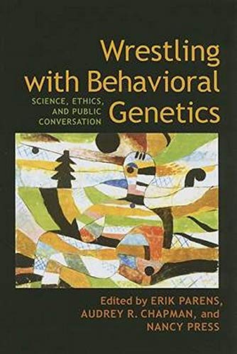 Beispielbild fr Wrestling with Behavioral Genetics: Science, Ethics, and Public Conversation zum Verkauf von Housing Works Online Bookstore