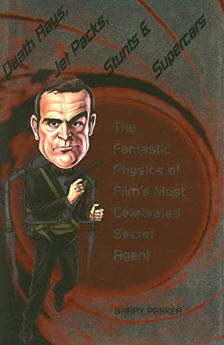 Beispielbild fr Death Rays, Jet Packs, Stunts, and Supercars : The Fantastic Physics of Film's Most Celebrated Secret Agent zum Verkauf von Better World Books