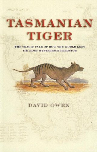 9780801882609: Tasmanian Tiger: The Tragic Tale of How the World Lost Its Most Mysterious Predator