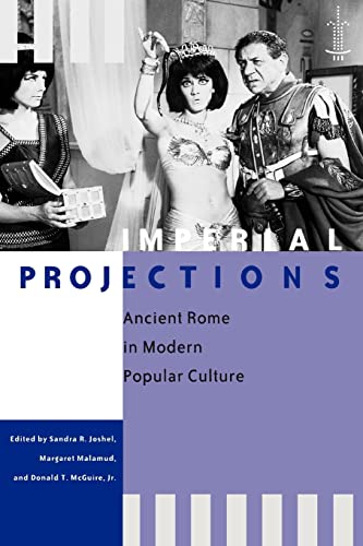 Imagen de archivo de Joshel, S: Imperial Projections - Ancient Rome in Modern Pop: Ancient Rome in Modern Popular Culture (Arethusa Books) a la venta por medimops