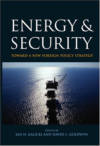 Imagen de archivo de Energy and Security: Toward a New Foreign Policy Strategy a la venta por Front Cover Books