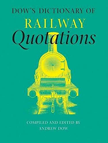 Beispielbild fr Dow's Dictionary of Railway Quotations zum Verkauf von WorldofBooks