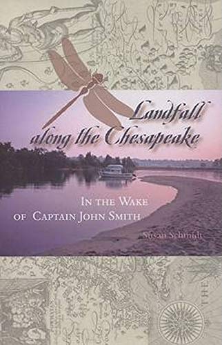 Beispielbild fr Landfall along the Chesapeake : In the Wake of Captain John Smith zum Verkauf von Better World Books