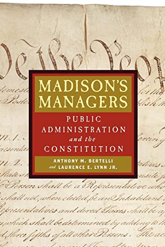 Stock image for Madison's Managers : Public Administration and the Constitution for sale by Better World Books