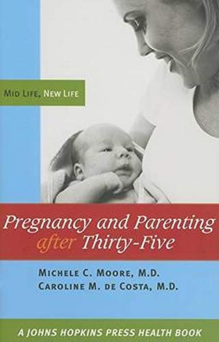 Imagen de archivo de Pregnancy and Parenting after Thirty-Five: Mid Life, New Life a la venta por BookHolders