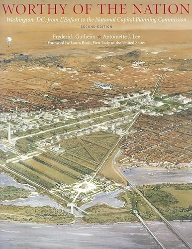 Imagen de archivo de Worthy of the Nation: Washington, DC, from L'Enfant to the National Capital Planning Commission a la venta por HPB-Red