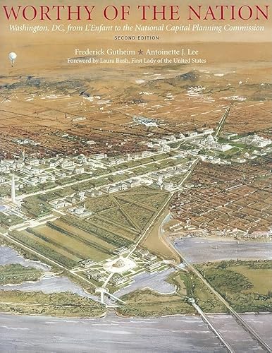 Stock image for Worthy of the Nation: Washington, DC, from L'Enfant to the National Capital Planning Commission for sale by HPB-Red