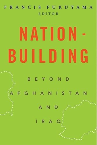 Nation-Building: Beyond Afghanistan & Iraq.