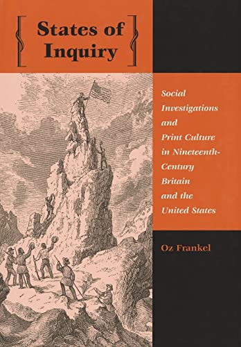Beispielbild fr States of Inquiry: Social Investigations and Print Culture in Nineteenth-Century Britain and the United States (New Studies in American Intellectual and Cultural History) zum Verkauf von Book Outpost